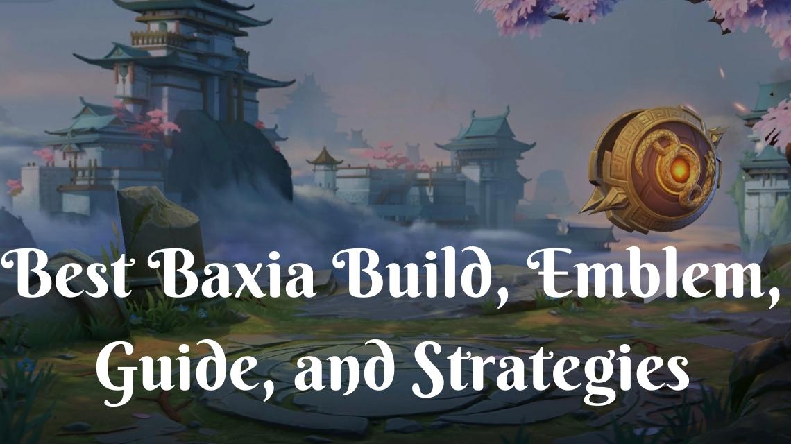 best baxia build emblem guide and strategies