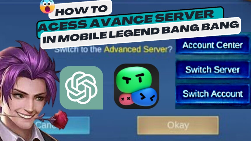 how to access advanced server mobile legends